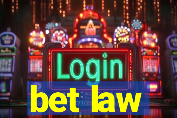 bet law